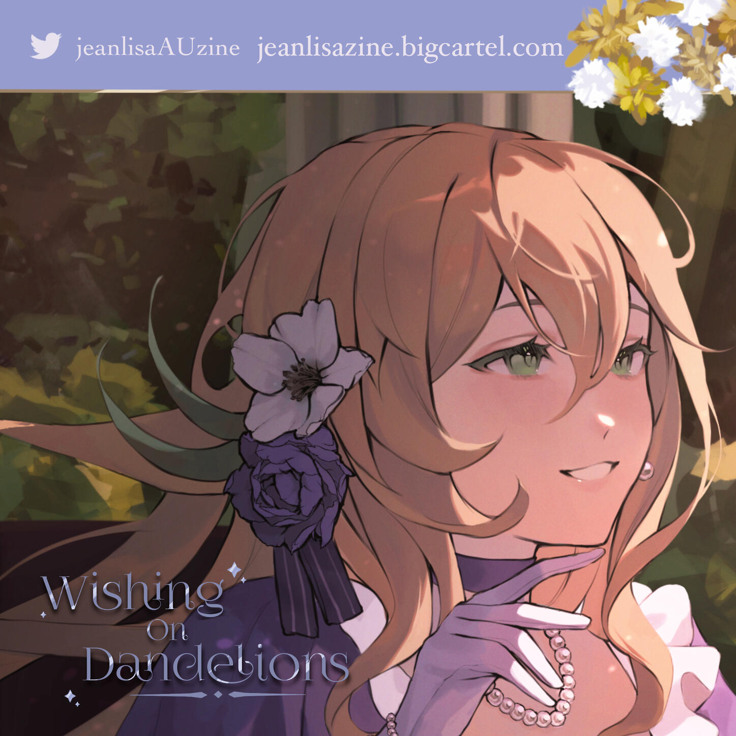@jeanlisaAUzine - Wishing on Dandelions | A Jeanlisa AU Zine